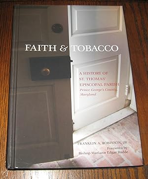 Faith & Tobacco: A History of St. Thomas' Episcopal Parish, Prince George County, Maryland