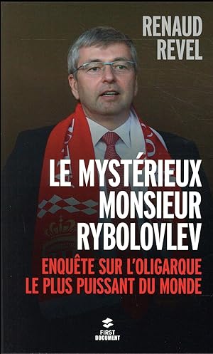 le mystérieux Monsieur Rybolovlev ; enquête sur l'oligarque le plus puissant du monde