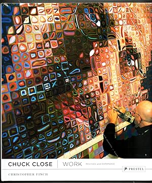 Chuck CLOSE : Work (revised and expanded)