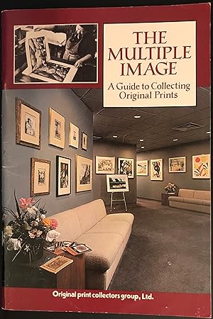 The Multiple Image: A Guide to Collecting Original Prints