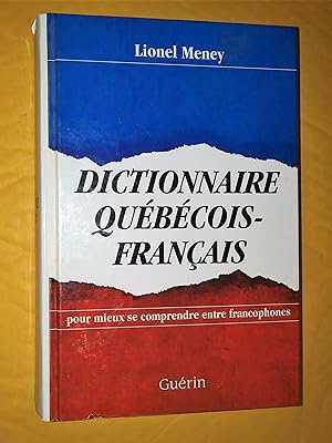 Dictionnaire québécois français: Mieux se comprendre entre francophones, deuxième édition revue e...