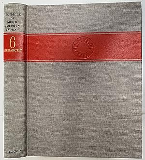 Handbook of North American Indians, Volume 6: Subarctic