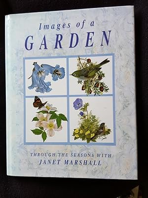 Images of a Garden. Through the Seasons with Janet Marshall