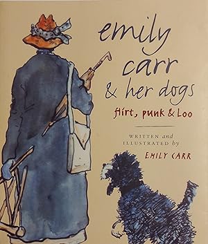 Emily Carr And Her Dogs: Flirt, Punk And Loo