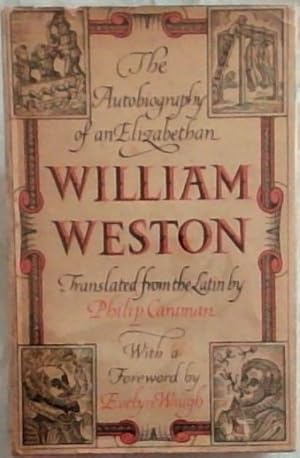 William Weston: The Autobiography of an Elizabethan