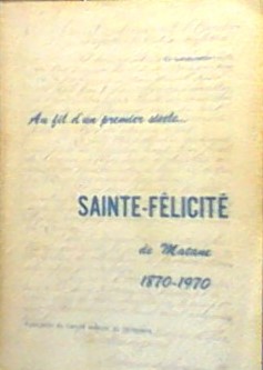 Au fil d un premier siècle. Sainte-Félicité de Matane 1870-1970