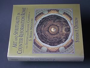 Art and Spirituality in Counter-Reformation Rome: The Sustine and Pauline Chapels in S. Maria Mag...