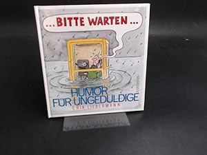 Bitte warten. Humor für Ungeduldige. Mit zeit-losen Sprüchen von Werner Mitsch. [Rosenheimer Rari...