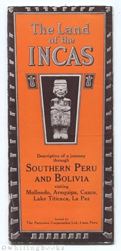 The Land of the Incas: Descriptive of a Journey through Southern Peru and Bolivia Visiting Mollen...