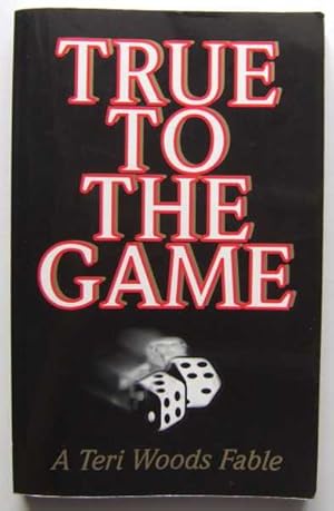 True to the Game: A Teri Woods Fable