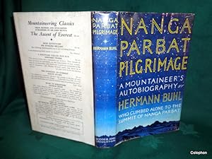 Nanga Parbat Pilgrimage. A Mountaineer's Autobiography.