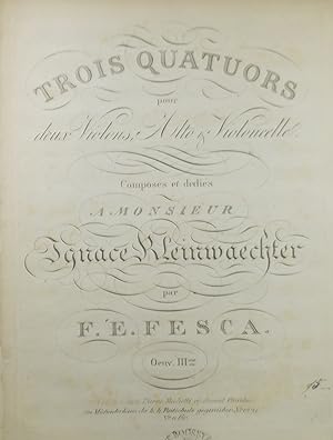 Trois Quatuors, pour deux Violons, Alto et Violoncelle (String Quartets), Op.3, Set of Parts