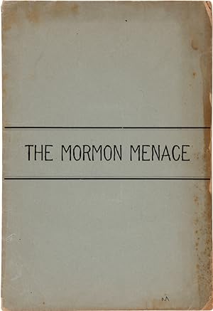 THE MORMON MENACE A DISCOURSE BEFORE THE NEW WEST EDUCATION COMMISSION ON ITS FIFTH ANNIVERSARY A...