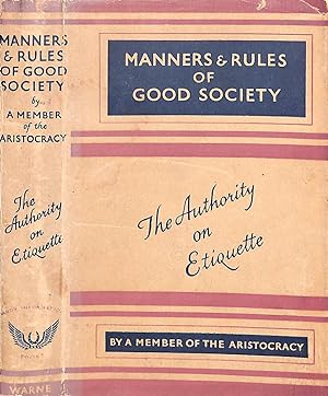 Manners & Rules Of Good Society: The Authority On Etiquette