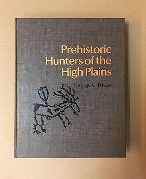 Prehistoric Hunters of the High Plains (New World Archaeological Record, Volume 1)