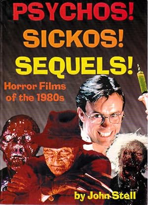 Psychos! Sickos! Sequels!: Horror Films of the 1980s