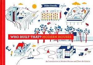 Who Built That? Modern Houses: An Introduction to Modern Houses and Their Architects