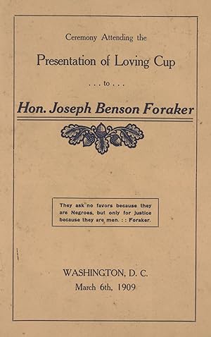 The Brownsville Texas Affair. Presentation of Loving Cup to Hon. Joseph Benson Foraker. The Cerem...