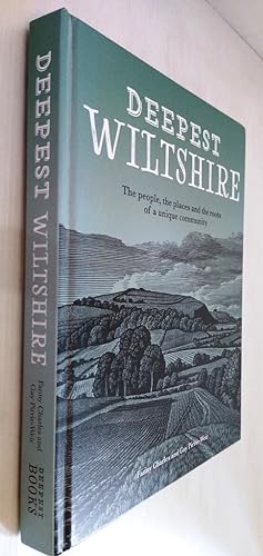 Deepest Wiltshire - The people, places and the roots of a unique community