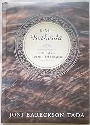 Beside Bethesda: 31 Days Toward Deeper Healing