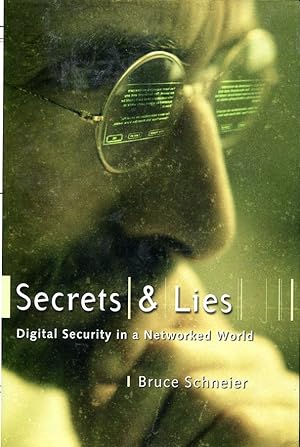 Secrets & Lies : Digital Security in a Networked World