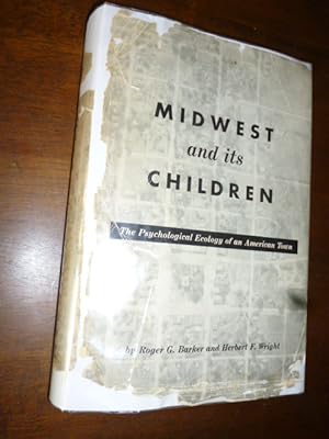 Midwest and Its Children: The Psychological Ecology of an American Town