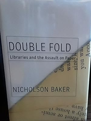 Double Fold: Libraries and the Assault on Paper // FIRST EDITION //