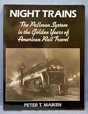 Night Trains: The Pullman Systems in the Golden Years of American Rail Travel