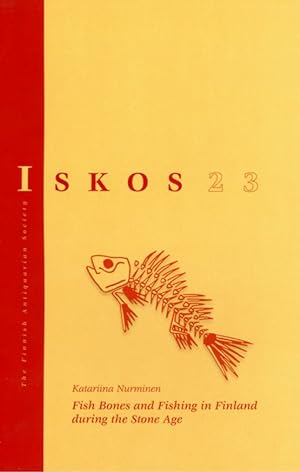 Fish bones and fishing in Finland during the Stone Age. Iskos 23