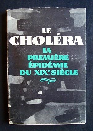 Le choléra - La première épidémie du XIXème siècle -