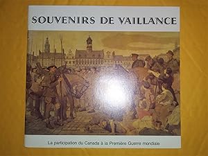 Valour Remembered; Canada and the First World War / Souvenirs de Vaillance; La participation du C...