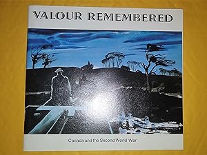 Valour Remembered; Canada and the Second World War / Souvenirs de Vaillance; La participation du ...