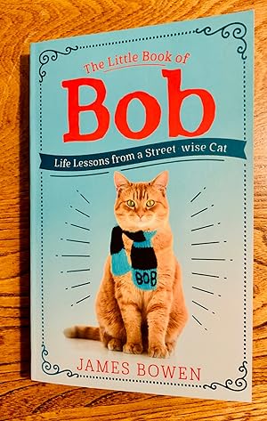 Little Book Of Bob: Life Lessons from a Street wise Cat