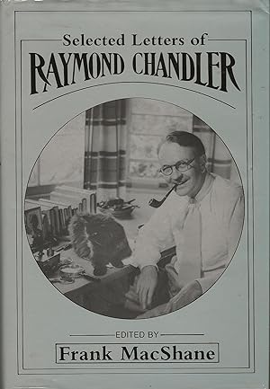 SELECTED LETTERS OF RAYMOND CHANDLER