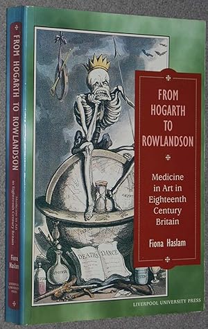 From Hogarth to Rowlandson : Medicine in Art in Eighteenth-Century Britain