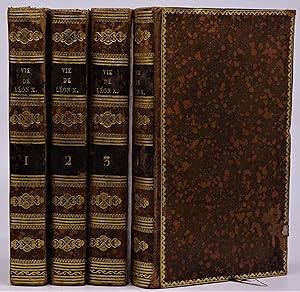 Vie et Pontificat De Leon X. Second Edition. In Four Volumes