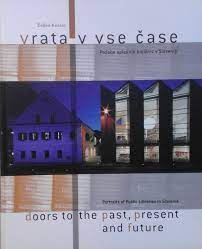 Vrata v vse case: podobe splo nih knji nic v Sloveniji / Doors to the Past, Present and Future: P...