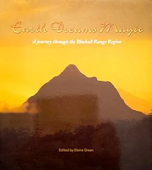 Earth Dreams Magic: A Journey through the Blackall Range Region.