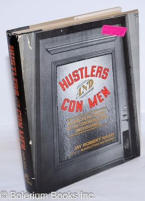 Hustlers and Con Men: An Anecdotal History of the Confidence Man and His Games