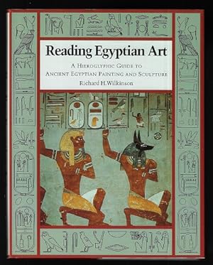 Reading Egyptian Art : A Hieroglyphic Guide to Ancient Egyptian Painting and Sculpture