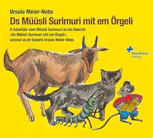 Ds Müüsli Surimuri mit em Örgeli [Hörbuch/Audio-CD] D Aabetüür vom Müüsli Surimuri verzeut vo dr ...