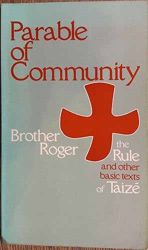 Parable of Community: The Rule and Other Basic Texts of Taize