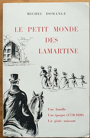 Le petit monde des Lamartine, une famille, une époque (1770-1820), un génie naissant