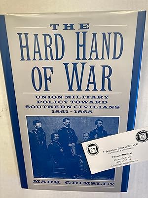 The Hard Hand of War: Union Military Policy Toward Southern Civilians, 1861-1865.