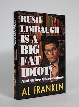 Rush Limbaugh is a Big Fat Idiot, and Other Observations