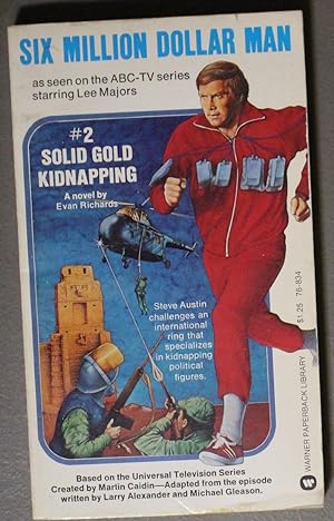 Six Million Dollar Man, No. 2 : SOLID GOLD KIDNAPPING. (1975; LT. COL. STEVE AUSTIN the Bionic Ma...