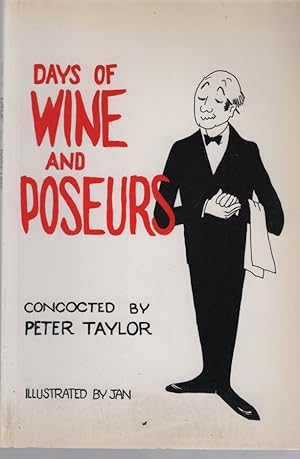 DAYS OF WINE AND POSEURS Concocted by Peter Taylor