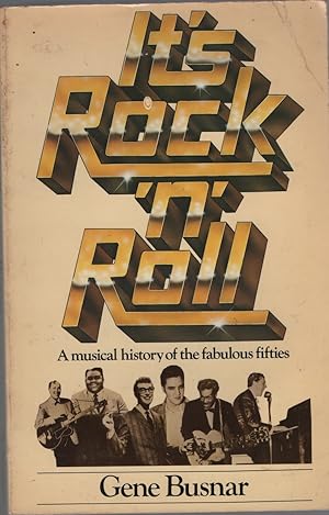 IT'S ROCK 'N' ROLL A Musical History of the Fabulous Fifties