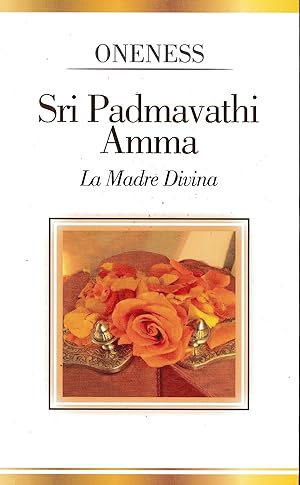 Oneness. Sri Padmavathi Amma. La Madre Divina
