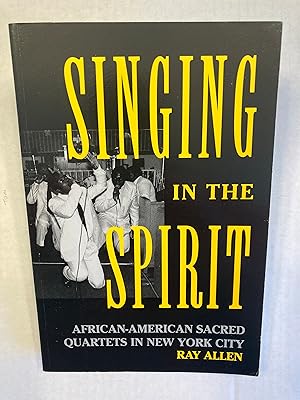 Singing in the Spirit: African-American Sacred Quartets in New York City.